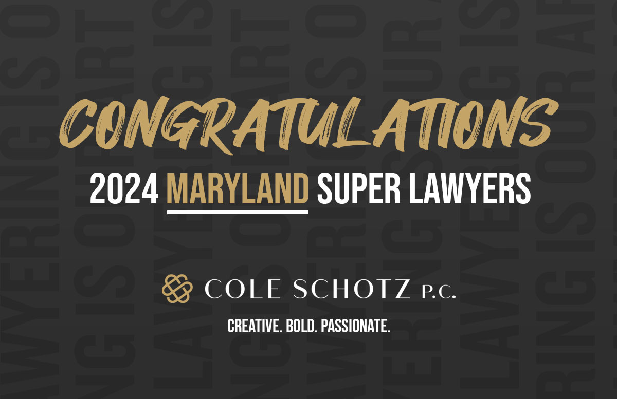 Three Cole Schotz Attorneys Recognized in 2024 Maryland Super Lawyers